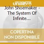 John Shoemaker - The System Of Infinite Possibilities cd