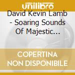 David Kevin Lamb - Soaring Sounds Of Majestic Antiquity cd