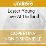 Lester Young - Live At Birdland cd