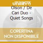 Olson / De Cari Duo - Quiet Songs cd