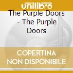 The Purple Doors - The Purple Doors cd musicale di The Purple Doors