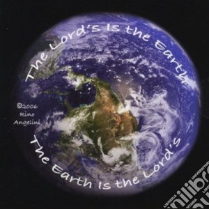 Rino Angelini - The Lord'S Is The Earth cd musicale di Rino Angelini