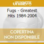 Fugs - Greatest Hits 1984-2004 cd musicale di Fugs