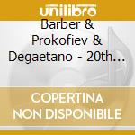 Barber & Prokofiev & Degaetano - 20th Century Piano Sonatas