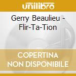 Gerry Beaulieu - Flir-Ta-Tion cd