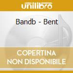 Bandb - Bent cd musicale di Bandb