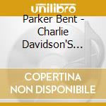 Parker Bent - Charlie Davidson'S Tricycle Club cd