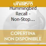 Hummingbird Recall - Non-Stop Service To 8 Locations cd