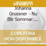 Johanna Grussner - Nu Blir Sommar: Svenska Visor Swedish Traditional cd