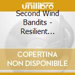 Second Wind Bandits - Resilient Heart cd