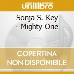 Sonja S. Key - Mighty One cd