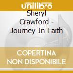 Sheryl Crawford - Journey In Faith cd musicale di Crawford Sheryl