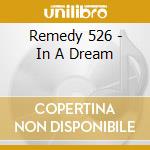 Remedy 526 - In A Dream cd