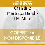 Christine Martucci Band - I'M All In cd