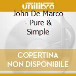 John De Marco - Pure & Simple cd