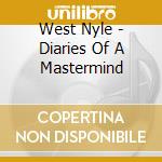 West Nyle - Diaries Of A Mastermind cd