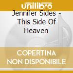 Jennifer Sides - This Side Of Heaven cd