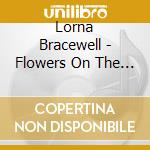 Lorna Bracewell - Flowers On The Chains cd