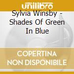 Sylvia Winsby - Shades Of Green In Blue cd