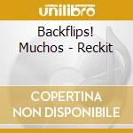 Backflips! Muchos - Reckit cd musicale di Backflips! Muchos