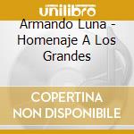 Armando Luna - Homenaje A Los Grandes cd