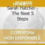 Sarah Hatcher - The Next 5 Steps cd