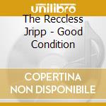 The Reccless Jripp - Good Condition cd