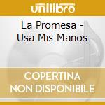 La Promesa - Usa Mis Manos cd