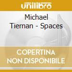 Michael Tiernan - Spaces cd