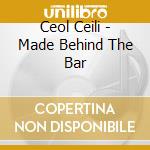 Ceol Ceili - Made Behind The Bar cd