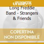 Long Freddie Band - Strangers & Friends cd