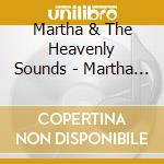 Martha & The Heavenly Sounds - Martha & The Heavenly Sounds cd