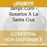 Jampr.Com - Rosarios A La Santa Cruz cd