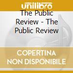 The Public Review - The Public Review cd