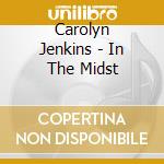 Carolyn Jenkins - In The Midst cd