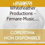 Whitefeather Productions - Firmare-Music For Intermediate Ballet cd