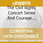 The Civil Rights Concert Series And Courage Awards National Tour - The Civil Rights Concert Series And Courage Awards National Tour cd