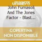 John Fumasoli And The Jones Factor - Blast From The Past cd