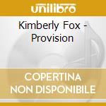 Kimberly Fox - Provision cd musicale di Kimberly Fox