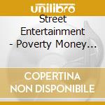 Street Entertainment - Poverty Money & Crime cd