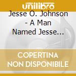 Jesse O. Johnson - A Man Named Jesse Sings Atlanta cd