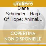 Diane Schneider - Harp Of Hope: Animal Therapy Edition cd