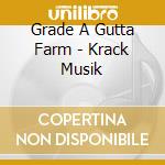 Grade A Gutta Farm - Krack Musik cd