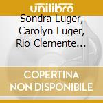Sondra Luger, Carolyn Luger, Rio Clemente Trio - Taking A Chance On Love! cd