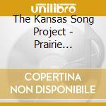 The Kansas Song Project - Prairie Glimpses cd