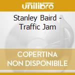 Stanley Baird - Traffic Jam cd