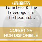 Tomchess & The Lovedogs - In The Beautiful Future (2 Cd) cd