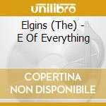 Elgins (The) - E Of Everything