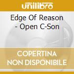 Edge Of Reason - Open C-Son cd