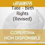 Tate - Birth Rights (Revised) cd
